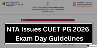 NTA Issues CUET PG 2026 Exam Day Guidelines; Exam Scheduled from March 6